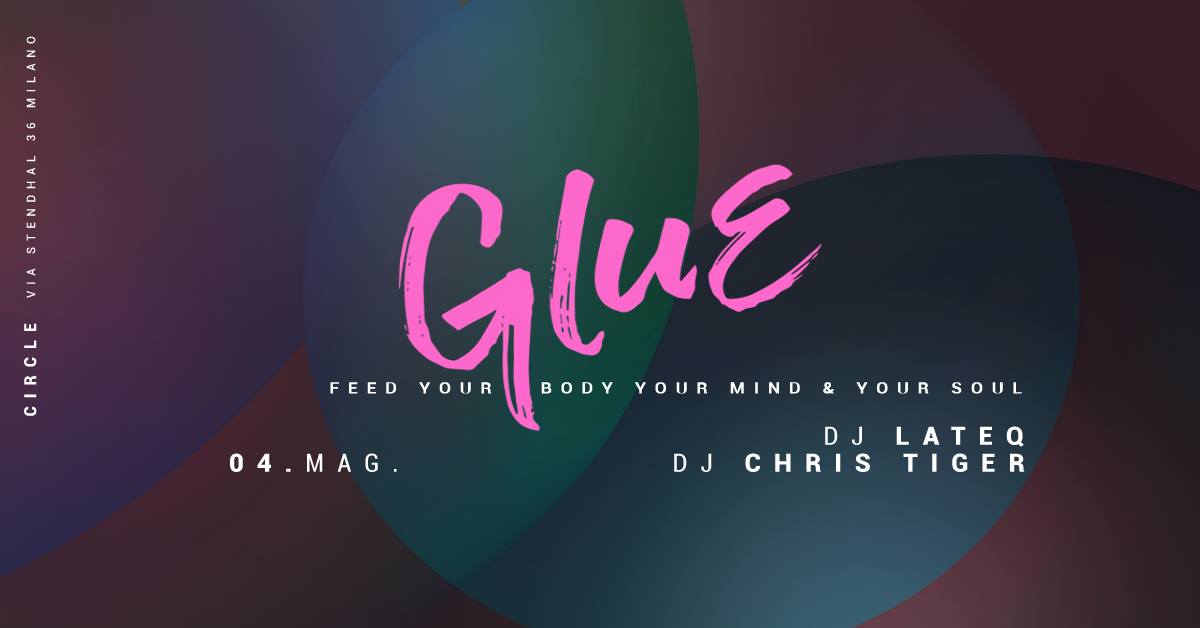 GLUE / LaTeq + Chris Tiger circle milano house music youparti free club