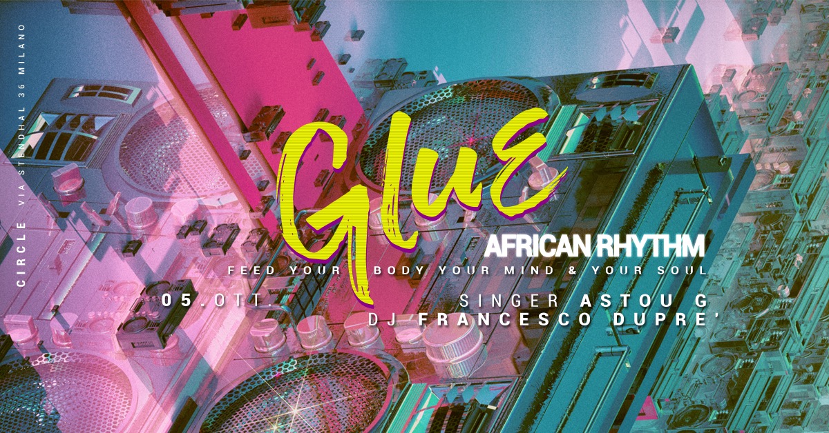 GLUE | African Rhythm | YOUparti circle milano