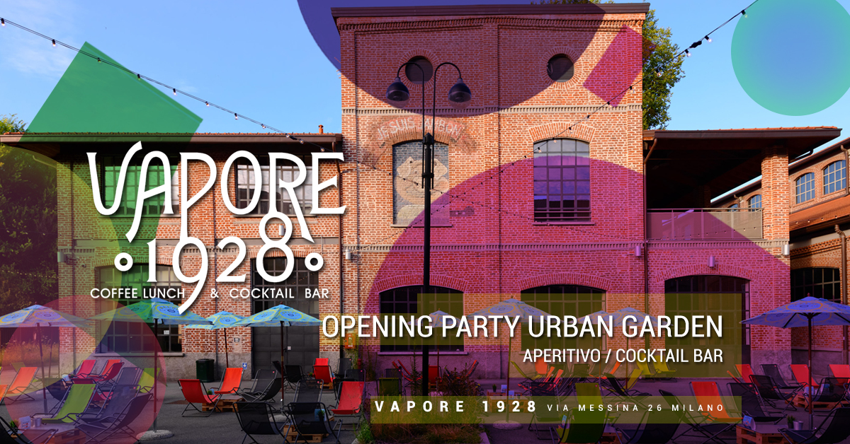 VAPORE 1928 | OPENING PARTY URBAN GARDEN | Aperitivo & Cocktail Bar YOUparti