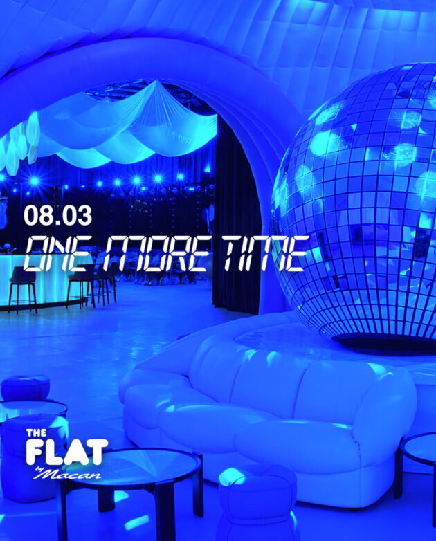 ONE MORE TIME @ THE FLAT by Macan YOUparti